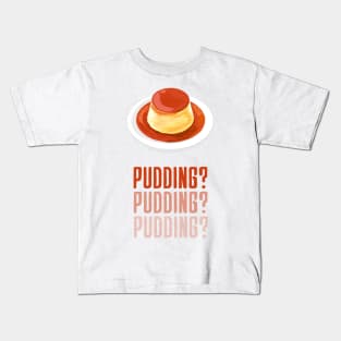 "PUDDING?" Illustrated Kids T-Shirt